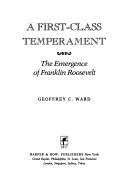 Cover of A First-Class Temperament: The Emergence of Franklin Roosevelt