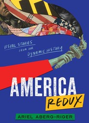 Cover of America Redux: Visual Stories from Our Dynamic History