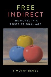 Cover of Free Indirect: The Novel in a Postfictional Age