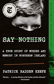 Cover of Say Nothing: The True Story of Murder and Memory in Northern Ireland