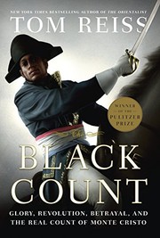Cover of The Black Count: Glory, Revolution, Betrayal, and the Real Count of Monte Cristo