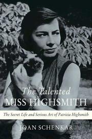 Cover of The Talented Miss Highsmith: The Secret Life and Serious Art of Patricia Highsmith
