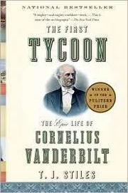 Cover of The First Tycoon: The Epic Life of Cornelius Vanderbilt