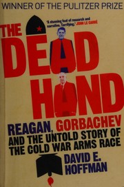 Cover of The Dead Hand: The Untold Story of the Cold War Arms Race and Its Dangerous Legacy