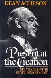Cover of Present At The Creation: My Years In The State Department