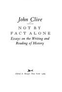 Cover of Not by Fact Alone: Essays on the Writing and Reading of History