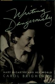 Cover of Writing Dangerously: Mary McCarthy and Her World
