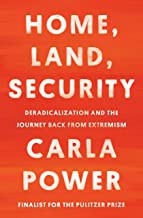 Cover of Home, Land, Security: Deradicalization and the Journey Back from Extremism