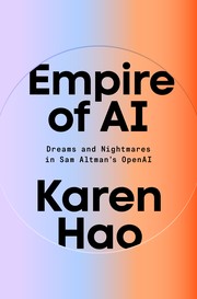 Cover of Empire of AI: Dreams and Nightmares in Sam Altman’s OpenAI