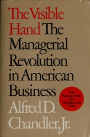 Cover of The Visible Hand: The Managerial Revolution in American Business