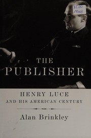 Cover of The Publisher: Henry Luce and His American Century