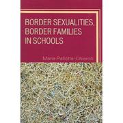 Cover of Border Sexualities, Border Families in Schools