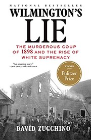 Cover of Wilmington’s Lie: The Murderous Coup of 1898 and the Rise of White Supremacy