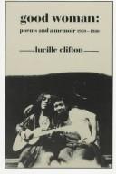 Cover of Good Woman: Poems and a Memoir 1969-1980 and Next: New Poems
