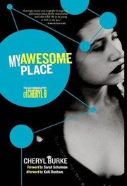 Cover of My Awesome Place: The Autobiography of Cheryl B
