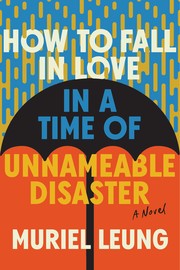 Cover of How To Fall in Love in a Time of Unnameable Disaster