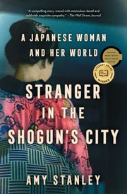 Cover of Stranger in the Shogun's City: A Japanese Woman and Her World