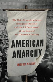 Cover of American Anarchy: The Epic Struggle between Immigrant Radicals and the US Government at the Dawn of the Twentieth Century