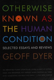 Cover of Otherwise Known as the Human Condition: Selected Essays and Reviews