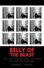 Cover of Belly of the Beast: The Politics of Anti-Fatness as Anti-Blackness