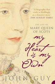 Cover of My Heart Is My Own: The Life of Mary Queen of Scots