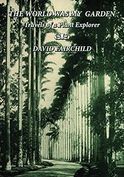 Cover of The World Was My Garden: Travels of a Plant Explorer