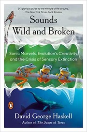 Cover of Sounds Wild and Broken: Sonic Marvels, Evolution’s Creativity, and the Crisis of Sensory Extinction